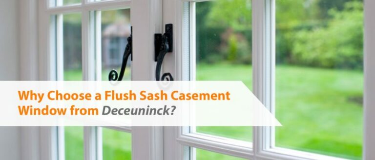 why choose flush sash casement window from Deceunick